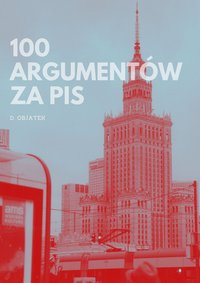 100 Argumentów za PiS - D. Objatek - ebook