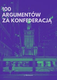 100 Argumentów za Konfederacją - J. Memtzen - ebook