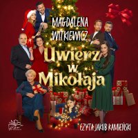 Uwierz w Mikołaja - Magdalena Witkiewicz - audiobook