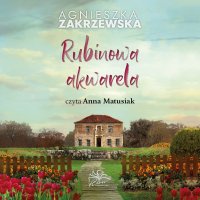 Rubinowa akwarela - Agnieszka Zakrzewska - audiobook
