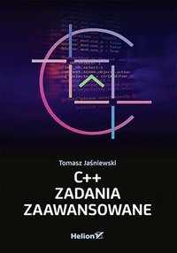 C++. Zadania zaawansowane - Tomasz Jaśniewski - ebook