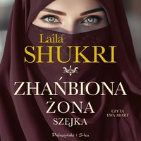 Zhańbiona żona szejka - Laila Shukri - audiobook