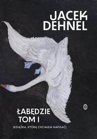 Łabędzie - Jacek Dehnel - ebook