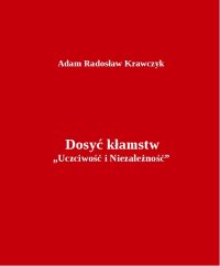 Dosyć kłamstw "Uczciwość i Niezależność" - Adam Krawczyk - ebook