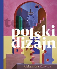 teraz polski dizajn - Aleksandra Koperda - ebook