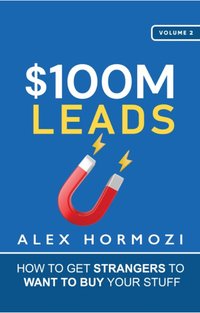 $100M Leads - Alex Hormozi - ebook