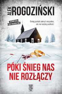 Póki śnieg nas nie rozłączy - Alek Rogoziński - ebook