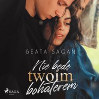 Nie będę twoim bohaterem - Beata Sagan - audiobook