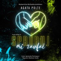 Spróbuj mi zaufać - Agata Polte - audiobook