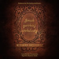 Smak gorzkiej czekolady - Weronika Ancerowicz - audiobook