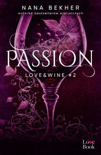 Passion. Love&Wine. Tom 2 - Nana Bekher - ebook