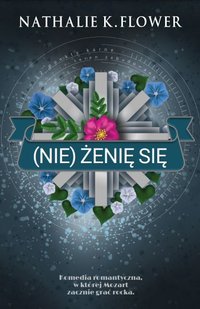 (Nie) żenię się - Nathalie K. Flower - ebook