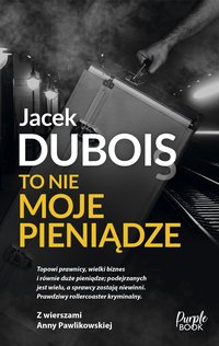 To nie moje pieniądze - Jacek Dubois - ebook