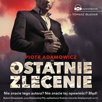 Ostatnie zlecenie - Piotr Adamowicz - audiobook