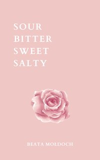 Sour Bitter Sweet Salty - Beata Mołdoch - ebook