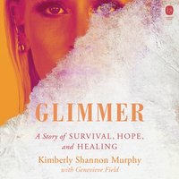 Glimmer - Kimberly Shannon Murphy - audiobook