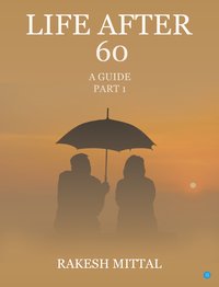 Life After 60 - Rakesh Mittal - ebook