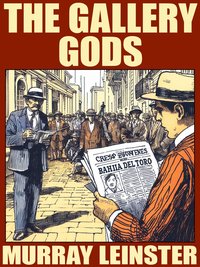The Gallery Gods - Murray Leinster - ebook