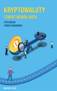 Kryptowaluty i świat wokół nich - Tomasz Kabarowski - ebook