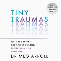 Tiny Traumas - Dr Meg Arroll - audiobook