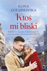 Ktoś mi bliski - Ilona Gołębiewska - ebook