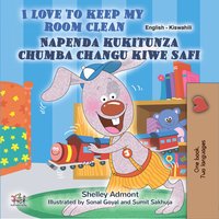 I Love to Keep My Room CleanNapenda kukitunza chumba changu kiwe safi - Shelley Admont - ebook
