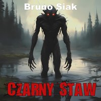 Czarny Staw - Bruno Siak - audiobook