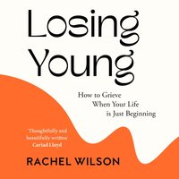 Losing Young - Rachel Wilson - audiobook