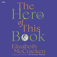Hero of This Book - Elizabeth McCracken - audiobook