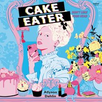 Cake Eater - Allyson Dahlin - audiobook