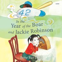 In the Year of the Boar and Jackie Robinson - Bette Bao Lord - audiobook