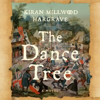 Dance Tree - Kiran Millwood Hargrave - audiobook