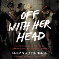 Off with Her Head - Eleanor Herman - audiobook