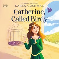 Catherine, Called Birdy - Karen Cushman - audiobook