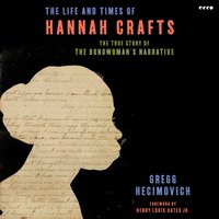 Life and Times of Hannah Crafts - Gregg Hecimovich - audiobook