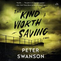 Kind Worth Saving - Peter Swanson - audiobook