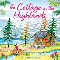 Cottage in the Highlands - Julie Shackman - audiobook