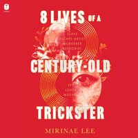8 Lives of a Century-Old Trickster - Mirinae Lee - audiobook