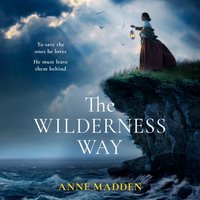 Wilderness Way - Anne Madden - audiobook