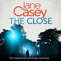 Close - Jane Casey - audiobook