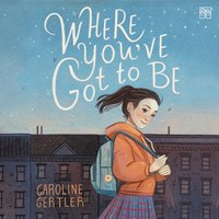 Where You've Got to Be - Caroline Gertler - audiobook
