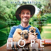Hope - How Street Dogs Taught Me the Meaning of Life - Niall Harbison - audiobook