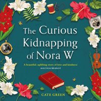 Curious Kidnapping of Nora W - Cate Green - audiobook