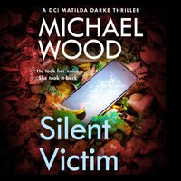 Silent Victim - Michael Wood - audiobook