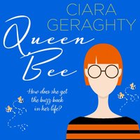 Queen Bee - Ciara Geraghty - audiobook