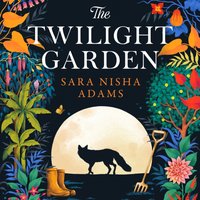 Twilight Garden - Sara Nisha Adams - audiobook