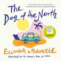 Dog of the North - Elizabeth McKenzie - audiobook