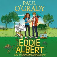 Eddie Albert and the Amazing Animal Gang: The Curse of the Smugglers' Treasure - Paul O'Grady - audiobook