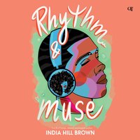 Rhythm & Muse - India Hill Brown - audiobook