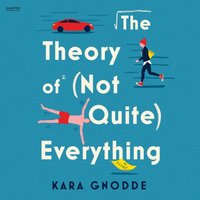 Theory of (Not Quite) Everything - Kara Gnodde - audiobook